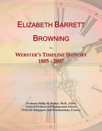 Elizabeth Barrett Browning: Webster's Timeline History, 1805 - 2007 - Click to Buy