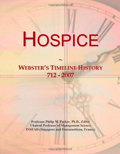 Hospice: Webster's Timeline History, 712 - 2007 - Click to Buy