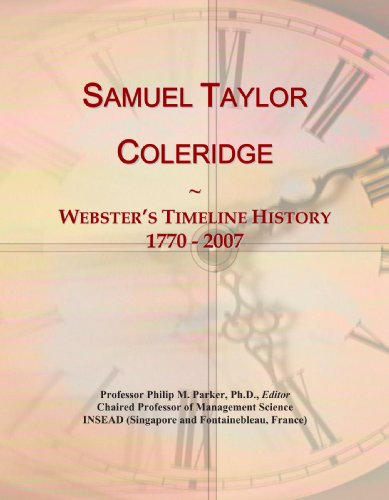 Samuel Taylor Coleridge: Webster's Timeline History, 1770 - 2007 - Click to Buy