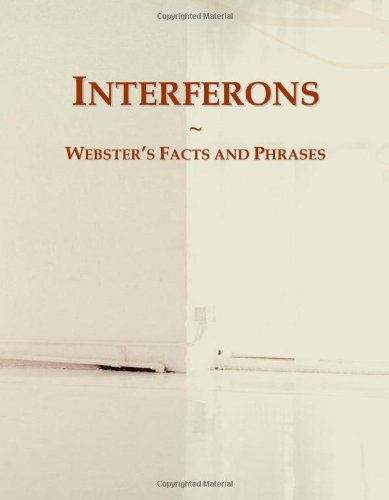 Interferons: Webster's Facts and Phrases
