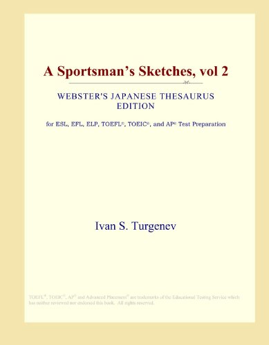 A Sportsman's Sketches, vol 2 (Webster's Japanese Thesaurus Edition) - Click to Buy