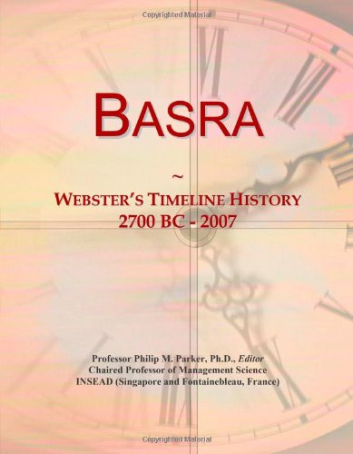 Basra: Webster's Timeline History, 2700 BC - 2007 - Click to Buy