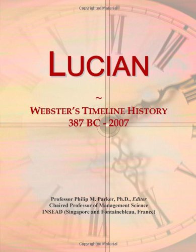 Lucian: Webster's Timeline History, 387 BC - 2007 - Click to Buy