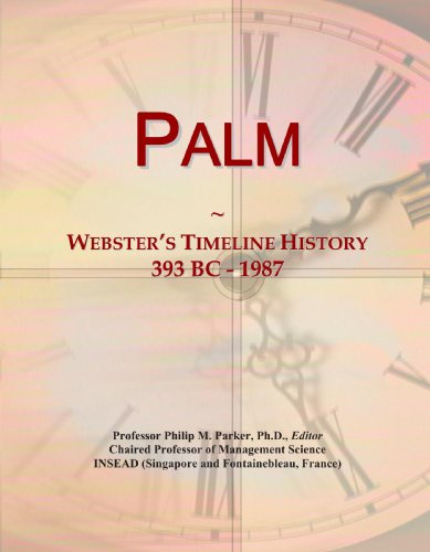 Palm: Webster's Timeline History, 393 BC - 1987 - Click to Buy