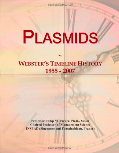 Plasmids: Webster's Timeline History, 1955 - 2007 - Click to Buy