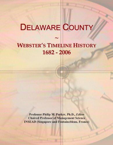 Delaware County: Webster's Timeline History, 1682 - 2006 - Click to Buy