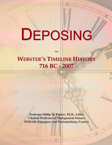 Deposing: Webster's Timeline History, 716 BC - 2007 - Click to Buy
