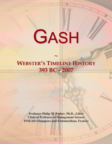 Gash: Webster's Timeline History, 393 BC - 2007 - Click to Buy