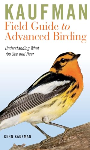 Kaufman Field Guide To Advanced Birding (Kaufman Field Guides) - Click to Buy