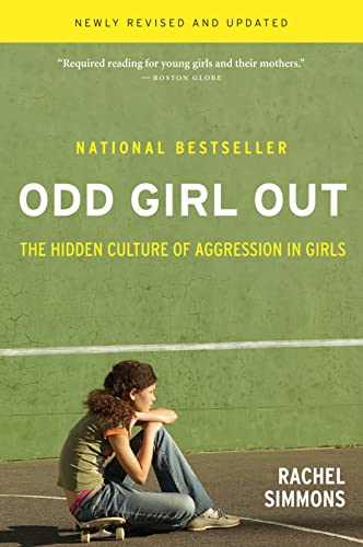 Odd Girl Out, Revised and Updated: The Hidden Culture of Aggression in Girls