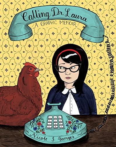 Calling Dr. Laura: A Graphic Memoir - Click to Buy