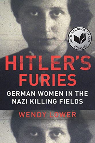 Hitler's Furies: German Women in the Nazi Killing Fields - Click to Buy