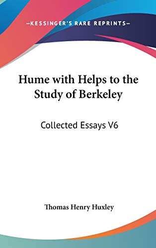 Hume With Helps to the Study of Berkeley: Collected Essays: Collected Essays V6 - Click to Buy