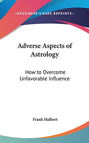 Adverse Aspects of Astrology: How to Overcome Unfavorable Influence - Click to Buy