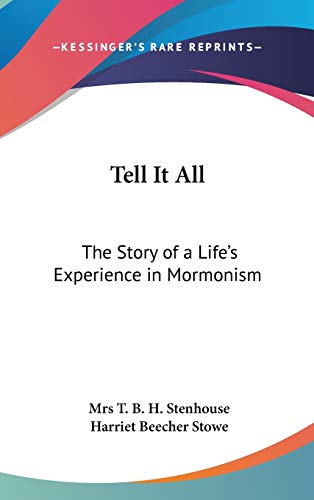 Tell It All: The Story of a Life's Experience in Mormonism