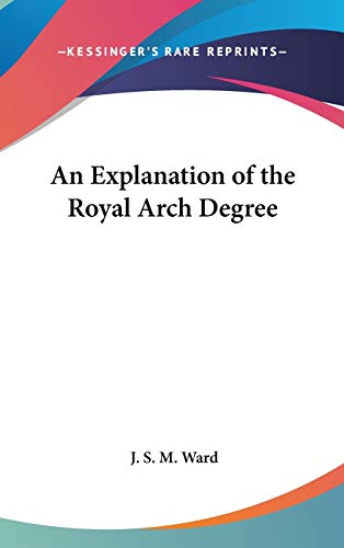 An Explanation of the Royal Arch Degree