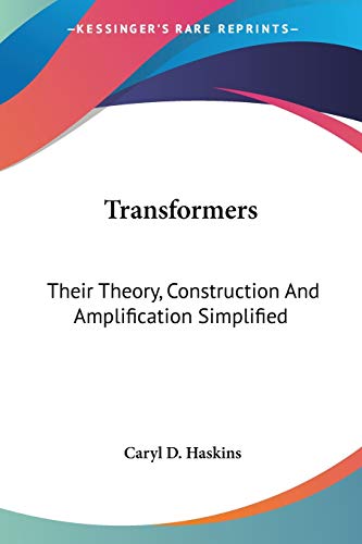 Transformers: Their Theory, Construction And Amplification Simplified - Click to Buy