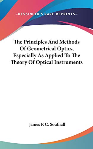 The Principles And Methods Of Geometrical Optics, Especially As Applied To The Theory Of Optical Instruments - Click to Buy