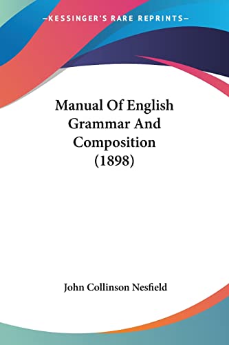 Manual Of English Grammar And Composition (1898) - Click to Buy