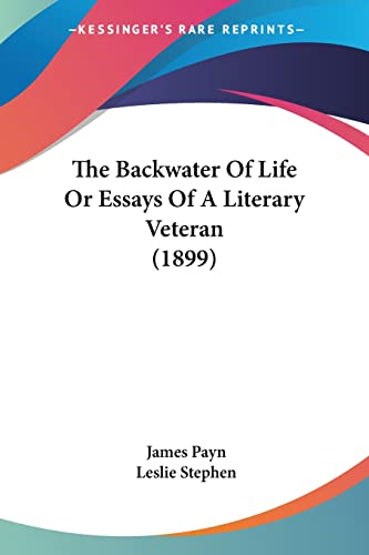 The Backwater Of Life Or Essays Of A Literary Veteran (1899) - Click to Buy