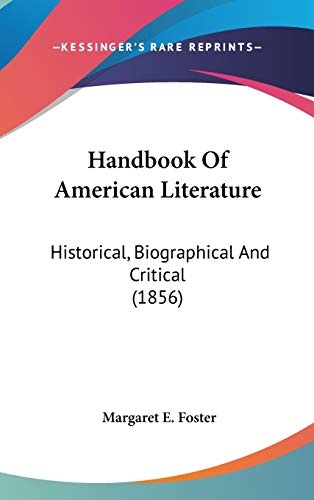 Handbook Of American Literature: Historical, Biographical And Critical (1856) - Click to Buy