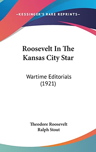 Roosevelt in the Kansas City Star: Wartime Editorials (1921)
