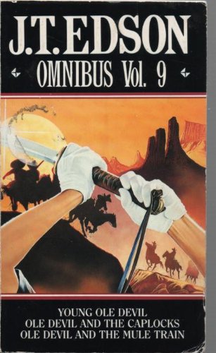 J.T. Edson Omnibus: Young Ole Devil / Ole Devil and the Caplocks / Ole Devil and the Mule Train - Click to Buy