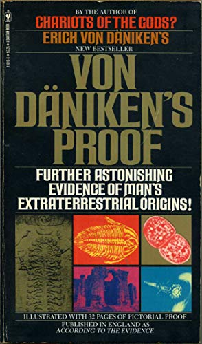 Von Daniken's Proof: Further Astonishing Evidence of Man's Extraterrestrial Origins - Click to Buy