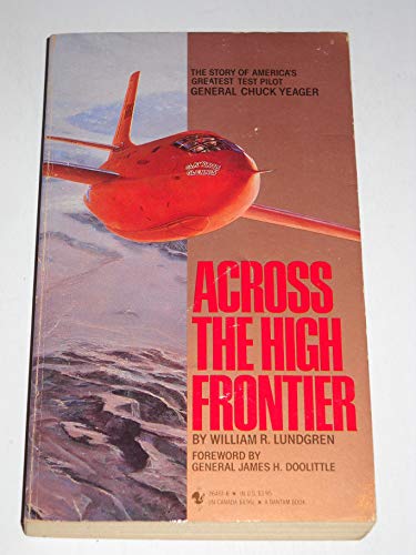 Across the High Frontier: The Story of a Test Pilot-Major Charles E. Yeager, Usaf - Click to Buy