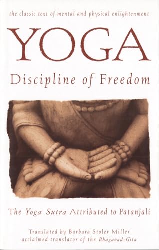 Yoga: the Discipline of Freedom: The Yoga Sutra Attributed to Patanjali - Click to Buy