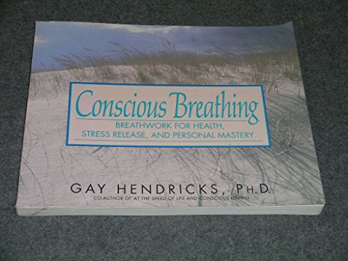 Conscious Breathing: Breathwork for Health, Stress Release, and Personal Mastery - Click to Buy