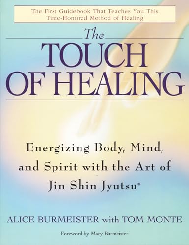The Touch of Healing: Energizing the Body, Mind, and Spirit With Jin Shin Jyutsu - Click to Buy