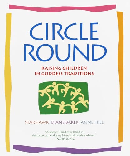 Circle Round: Raising Children in Goddess Traditions - Click to Buy