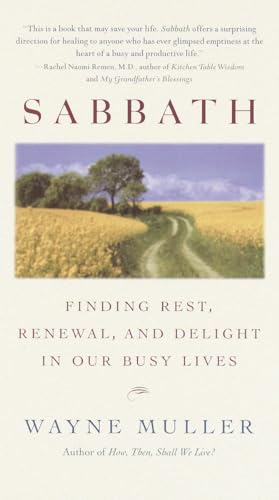 Sabbath: Finding Rest, Renewal, and Delight in Our Busy Lives - Click to Buy