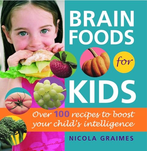 Brain Foods for Kids: Over 100 Recipes to Boost Your Child's Intelligence: A Cookbook - Click to Buy