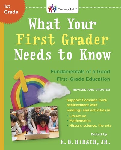 What Your First Grader Needs to Know (Revised and Updated): Fundamentals of a Good First-Grade Education (The Core Knowledge Series) - Click to Buy