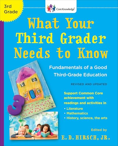 What Your Third Grader Needs to Know (Revised and Updated): Fundamentals of a Good Third-Grade Education (The Core Knowledge Series) - Click to Buy