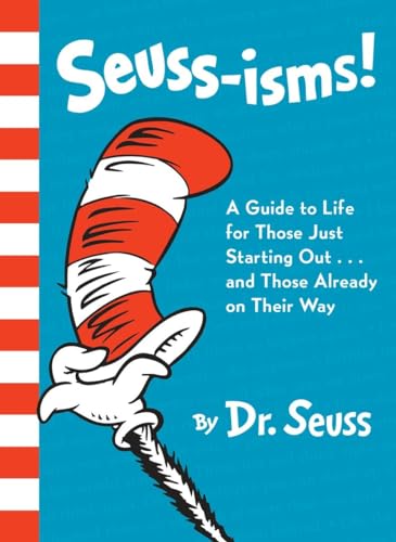 Seuss-isms! A Guide to Life for Those Just Starting Out...and Those Already on Their Way - Click to Buy
