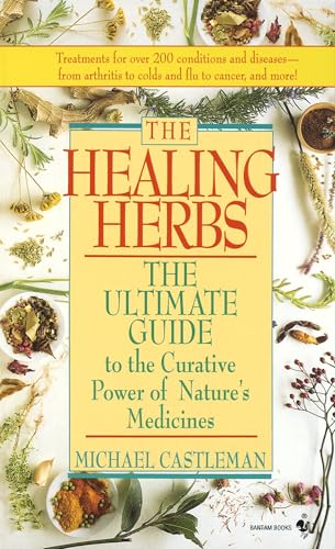 The Healing Herbs: The Ultimate Guide To The Curative Power Of Nature's Medicines - Click to Buy