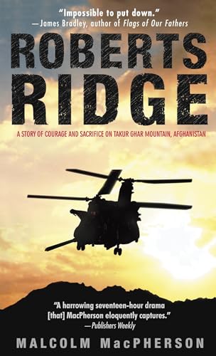 ROBERTS RIDGE: A Story of Courage and Sacrifice on Takur Ghar Mountain, Afghanistan - Click to Buy