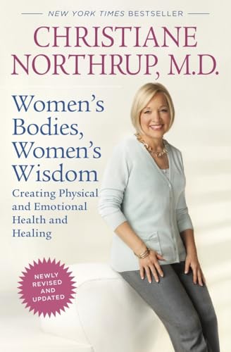 Women's Bodies, Women's Wisdom (Revised Edition): Creating Physical and Emotional Health and Healing - Click to Buy