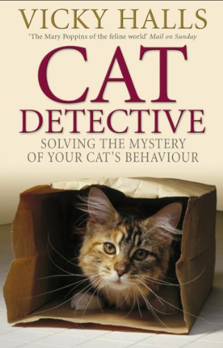 Cat Detective: Solving the Mystery of Your Cat's Behaviour - Click to Buy