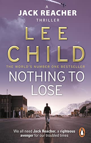 Nothing To Lose: The action-packed Jack Reacher thriller from the No.1 Sunday Times bestselling author: 12 (Jack Reacher, 12)