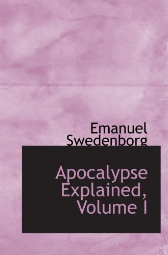 Apocalypse Explained, Volume I - Click to Buy