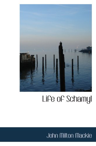 Life of Schamyl: And Narrative of the Circassian War of Independenc - Click to Buy