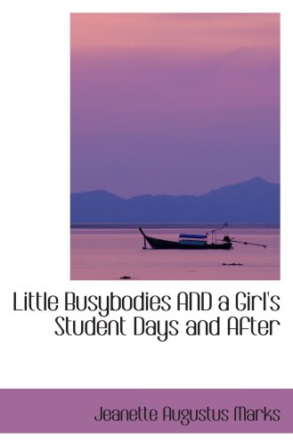 Little Busybodies AND a Girl's Student Days and After - Click to Buy