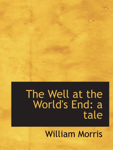 The Well at the World's End: a tale - Click to Buy