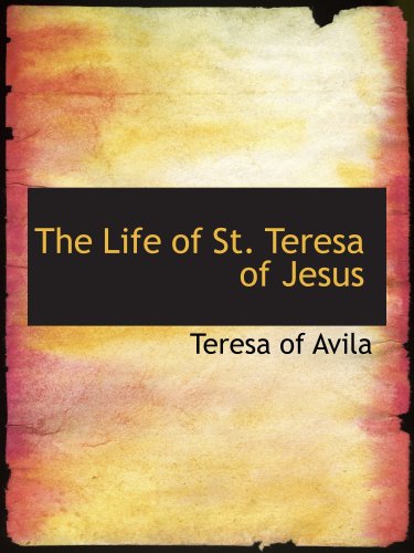 The Life of St. Teresa of Jesus - Click to Buy
