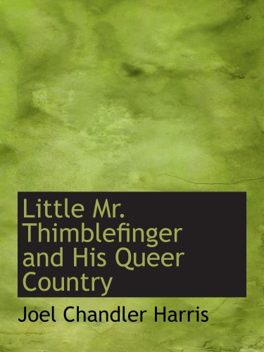 Little Mr. Thimblefinger and His Queer Country