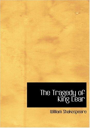 The Tragedy of King Lear (Large Print Edition) - Click to Buy